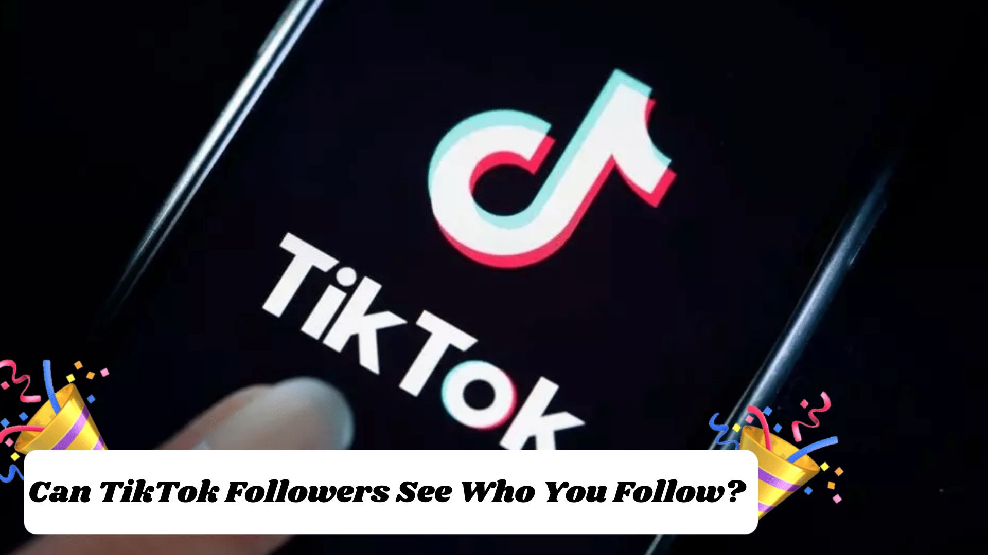 Can-TikTok-Followers-See-Who-You-Follow.